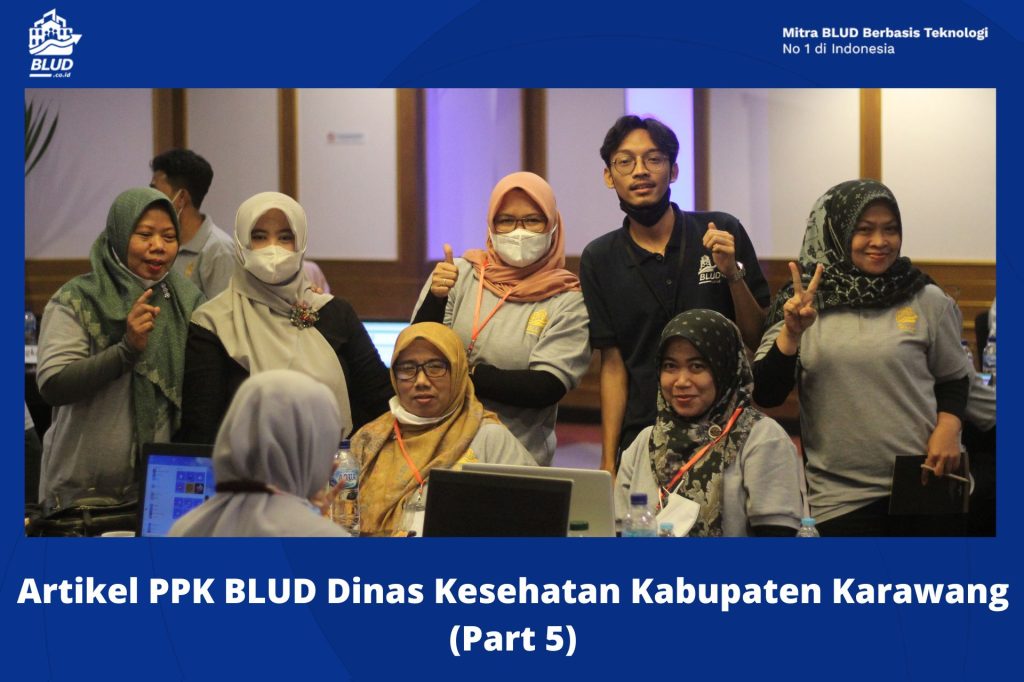 Artikel PPK BLUD Dinas Kesehatan Kabupaten Karawang (Part 5)