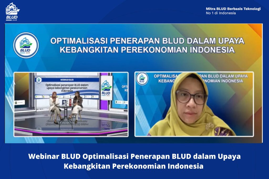 Tembus 600 Peserta Mengikuti Webinar BLUD Optimalisasi Penerapan BLUD dalam Upaya Kebangkitan Perekonomian Indonesia