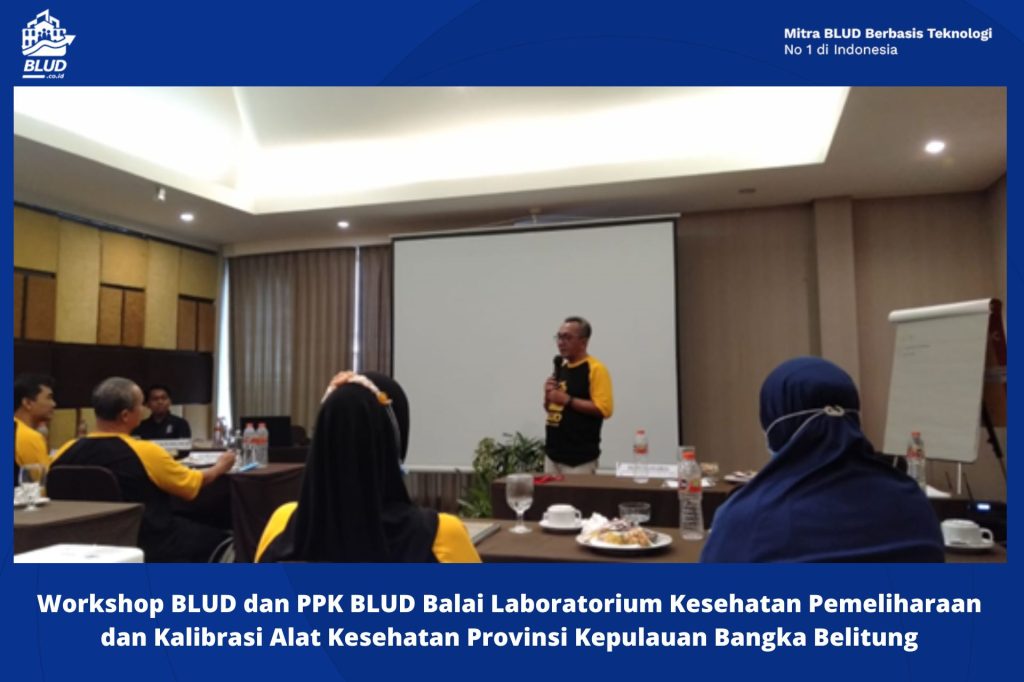 Workshop BLUD dan PPK BLUD Balai Labkesda Provinsi Kepulauan Bangka Belitung