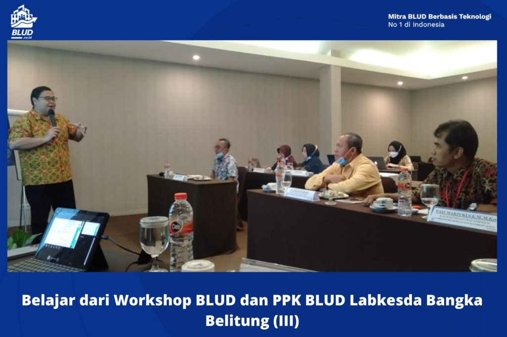 Belajar dari Workshop BLUD dan PPK BLUD Labkesda Bangka Belitung (IV)