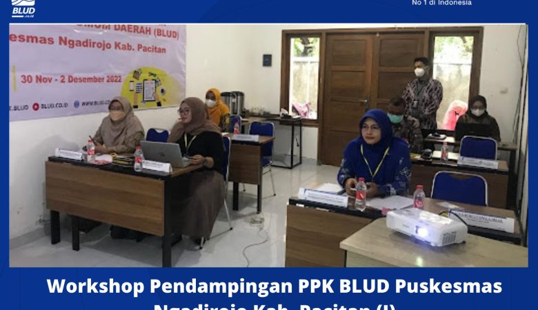 Workshop Pendampingan PPK BLUD Puskesmas Ngadirojo Kab. Pacitan (I)