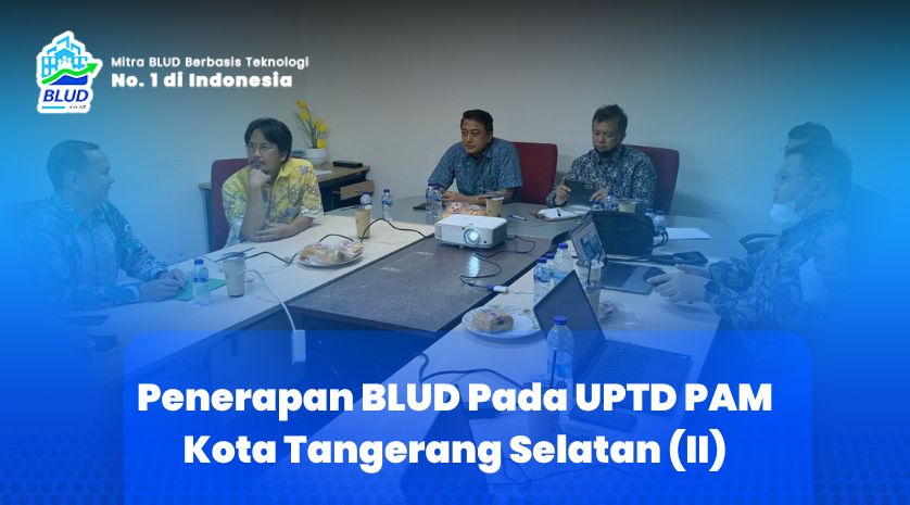 Penerapan BLUD Pada UPTD PAM Kota Tangerang Selatan (II)