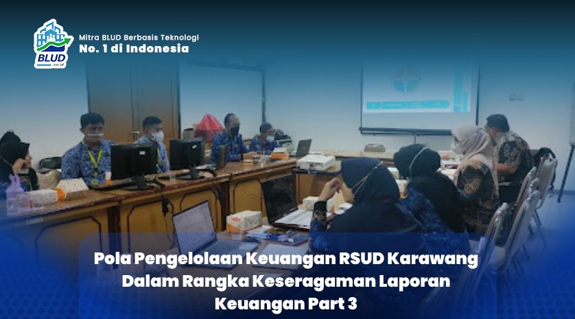 Pola Pengelolaan Keuangan RSUD Karawang Dalam Rangka Keseragaman Laporan Keuangan Part 3